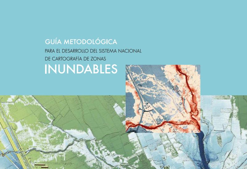 Guía Metodológica para el desarrollo del Sistema Nacional de Cartografía de Zonas Inundables