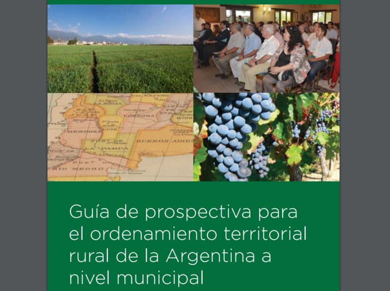 Guía de prospectiva para el ordenamiento territorial rural de la Argentina a nivel municipal